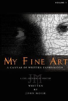 Paperback My Fine Art: A Canvas of Written Expressions Book