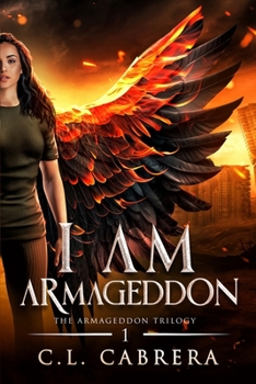 I Am Armageddon - Book #1 of the Armageddon Trilogy
