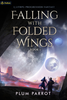 Paperback Falling with Folded Wings: A Litrpg Progression Fantasy Book