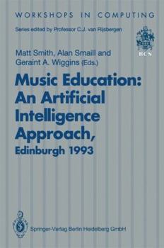 Paperback Music Education: An Artificial Intelligence Approach: Proceedings of a Workshop Held as Part of Ai-Ed 93, World Conference on Artificial Intelligence Book