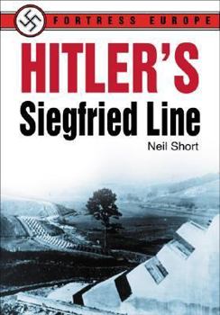 Hardcover Hitler's Siegfried Line (Fortress Europe) Book