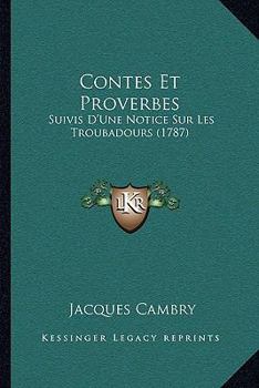 Paperback Contes Et Proverbes: Suivis D'Une Notice Sur Les Troubadours (1787) [French] Book