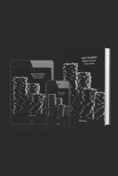 Paperback Basic Training: Beginner's Guide to Texas Hold'em Book