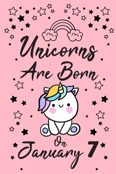 Unicorns Are Born On January 7: New Year's Day Birthday & Anniversary Girls Women Notebook Flower Wide Ruled Lined Journal 6x9 Inch ( Legal ruled ) ... Friend & Mom in Holidays 2020 - Pink Cover