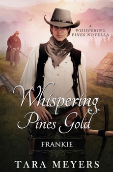 Whispering Pines Gold: Frankie (Whispering Pines Series)