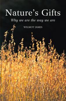 Paperback Nature's Gifts: Why We Are the Way We Are Book