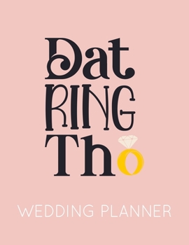 Paperback Dat Ring Tho: Pink Wedding Planner Book and Organizer with Checklists, Guest List and Seating Chart Book