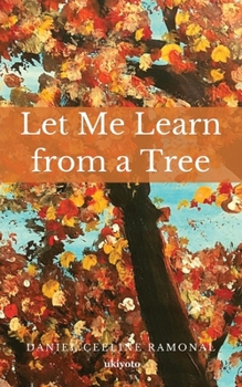 Paperback Let Me Learn from a Tree Book