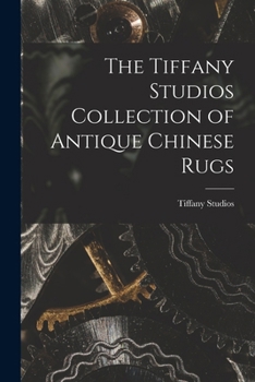 Paperback The Tiffany Studios Collection of Antique Chinese Rugs Book