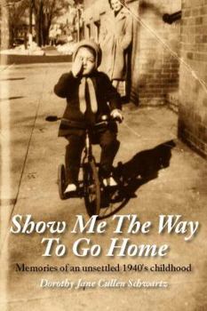 Show Me the Way to Go Home: Memories of an Unsettled Childhood