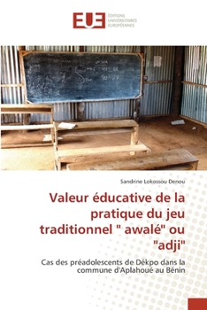 Paperback Valeur éducative de la pratique du jeu traditionnel '' awalé'' ou ''adji'' [French] Book