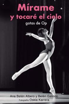 Paperback Mírame y tocaré el cielo: Gotas de Op [Spanish] Book