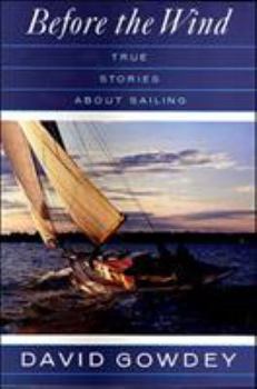 Paperback Before the Wind: True Stories about Sailing Book