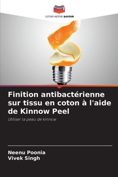 Paperback Finition antibactérienne sur tissu en coton à l'aide de Kinnow Peel [French] Book