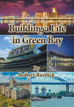 Paperback Building a Life in Green Bay Book