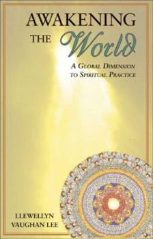 Paperback Awakening the World: A Global Dimension to Spiritual Practice Book