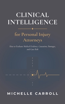 Hardcover Clinical Intelligence For Personal Injury Attorneys Book