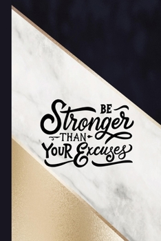 Paperback Be Stronger Than Your Excuses: Blank Lined Journal with Black Gold & Marble Mosaic Book