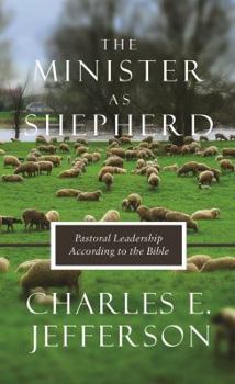Paperback The Minister As Shepherd: Pastoral Leadership According to the Bible Book