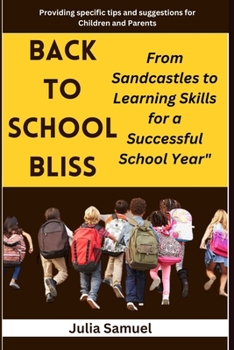 Paperback Back to School Bliss: From Sandcastles to Learning Skills for a Successful School Year" Book