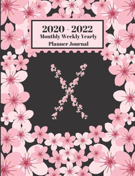 Paperback 2020 - 2022 Monthly Weekly Yearly Planner Journal: X Monogram Initial Letter X Cherry Blossoms Flower Personalized 2 Year Planner Appointment Calendar Book