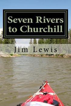 Paperback Seven Rivers to Churchill Book