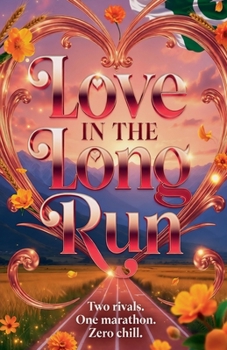 Paperback Love in the Long Run: Two rivals. One marathon. Zero chill. Book
