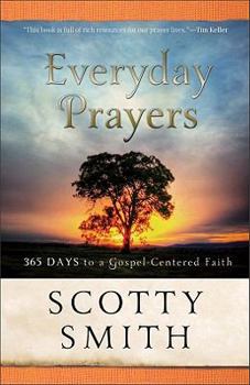 Paperback Everyday Prayers: 365 Days to a Gospel-Centered Faith Book