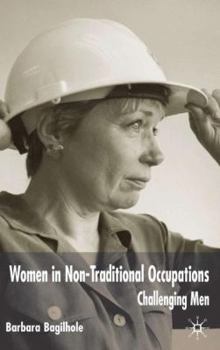 Hardcover Women in Non-Traditional Occupations: Challenging Men Book