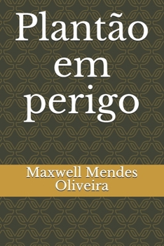 Plantão em perigo (Portuguese Edition)