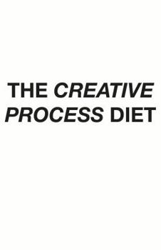 The Creative Process Diet
