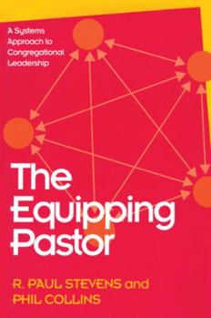 Paperback The Equipping Pastor: A Systems Approach to Congregational Leadership Book