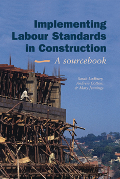 Paperback Implementing Labour Standards in Construction: A Sourcebook Book