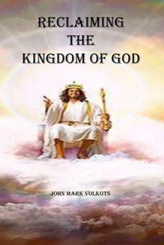 Paperback Reclaiming the Kingdom of God Book