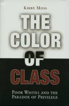 Paperback Color of Class: Poor Whites and the Paradox of Privilege Book