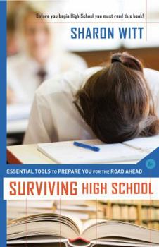 Paperback Surviving High School: Essential Tools to Prepare You for the Road Ahead Book