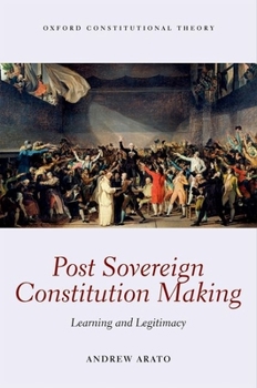 Hardcover Post Sovereign Constitutional Making: Learning and Legitimacy Book