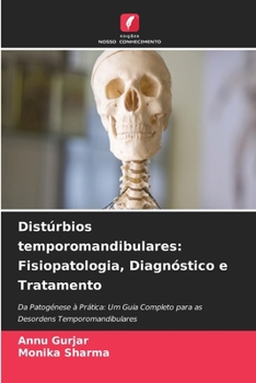Distúrbios temporomandibulares: Fisiopatologia, Diagnóstico e Tratamento (Portuguese Edition)
