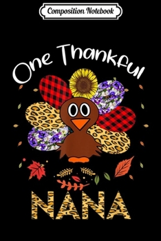 Composition Notebook: One Thankful Nana Turkey Leopart Thankgivings  Journal/Notebook Blank Lined Ruled 6x9 100 Pages