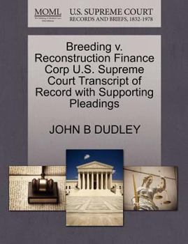 Paperback Breeding V. Reconstruction Finance Corp U.S. Supreme Court Transcript of Record with Supporting Pleadings Book