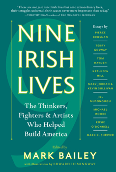 Paperback Nine Irish Lives: The Thinkers, Fighters, and Artists Who Helped Build America Book