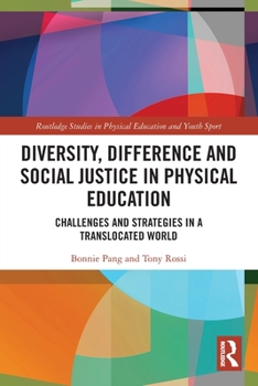 Paperback Diversity, Difference and Social Justice in Physical Education: Challenges and Strategies in a Translocated World Book