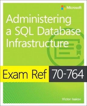 Paperback Exam Ref 70-764 Administering a SQL Database Infrastructure Book