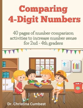 Paperback Comparing 4-Digit Numbers: 40 pages of number comparison activities to increase number sense for 2nd - 4th graders Book