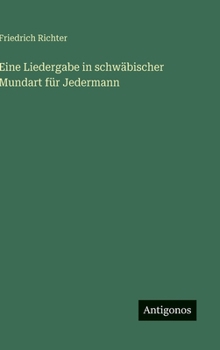 Eine Liedergabe in schwäbischer Mundart für Jedermann