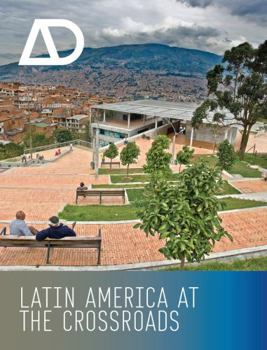 Latin America at the Crossroads - Book  of the Architectural Design