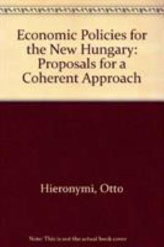 Paperback Economic Policies for the New Hungary: Proposals for a Coherent Approach Book