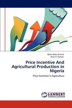 Paperback Price Incentive and Agricultural Production in Nigeria Book