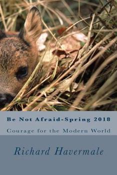 Paperback Be Not Afraid-Spring 2018: Courage for the Modern World Book