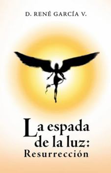 Hardcover La Espada De La Luz: Resurrección [Spanish] Book
